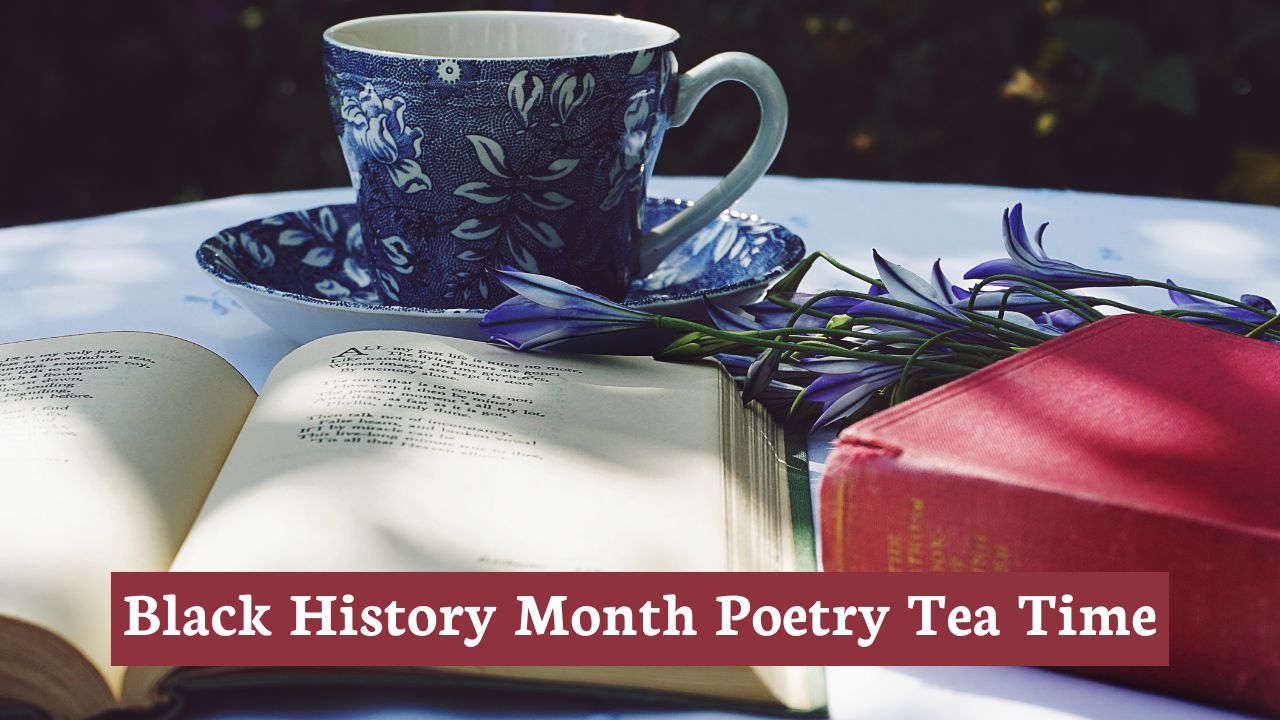 Featured image for “Black History Month Poetry Teatime”