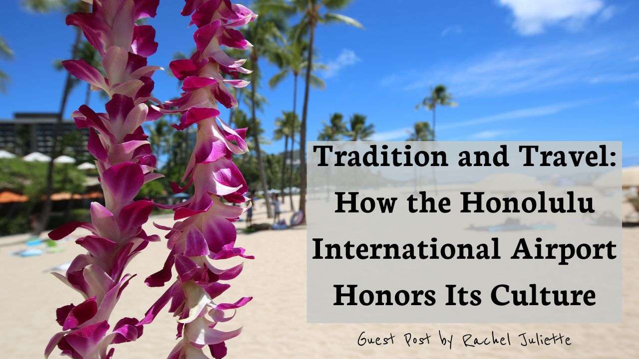 Featured image for “Tradition and Travel: How the Honolulu International Airport Honors Its Culture”