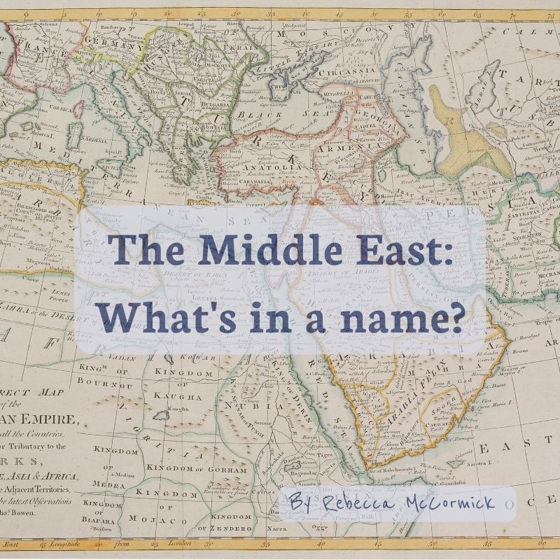 Featured image for “The Middle East: What’s in a name?”