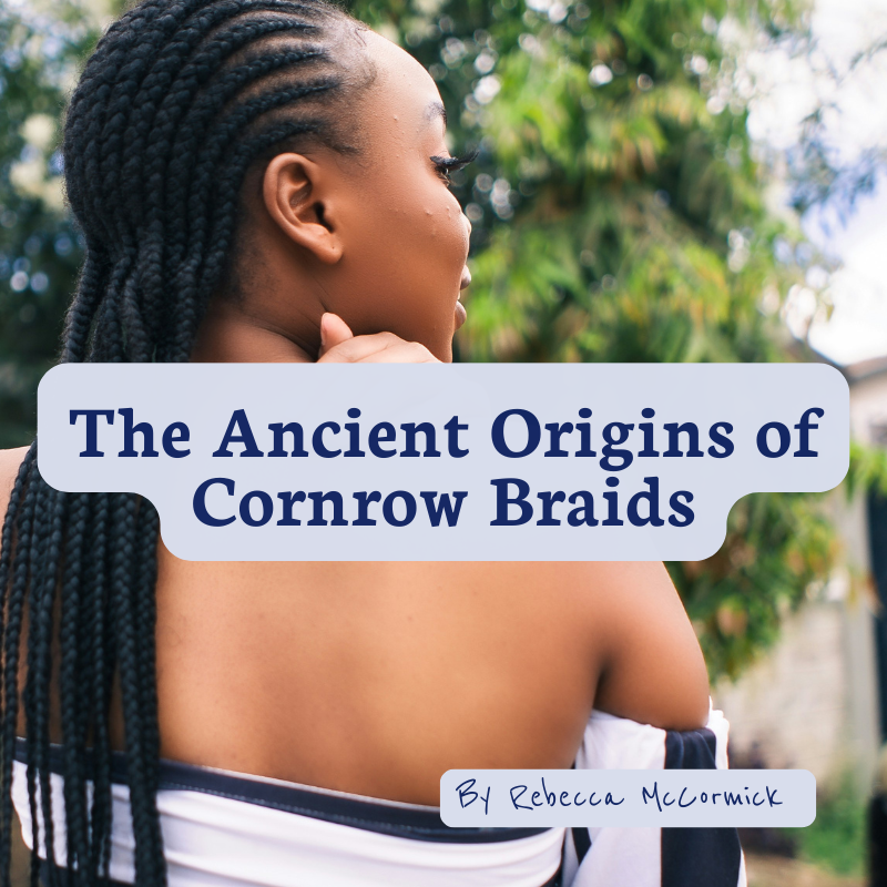 Featured image for “The Ancient Origins of Cornrow Braids”