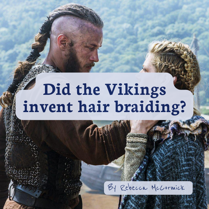 Featured image for “Did the Vikings invent braids?”