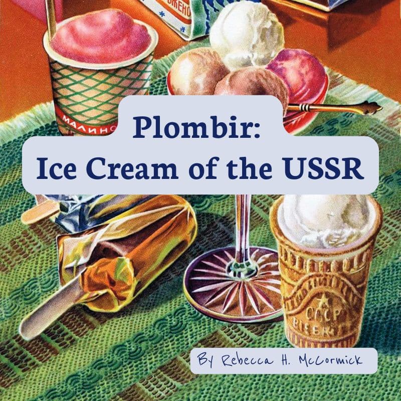 Featured image for “Plombir: Ice Cream of the USSR”